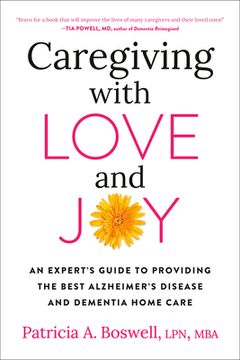 portada Caregiving With Love and Joy: An Expert'S Guide to Providing the Best Alzheimer'S Disease and Dementia Home Care (en Inglés)