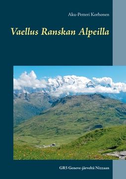 portada Vaellus Ranskan Alpeilla: GR5 Geneve-järveltä Nizzaan (en Finlandés)