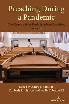 portada Preaching During a Pandemic: The Rhetoric of the Black Preaching Tradition, Volume II (in English)