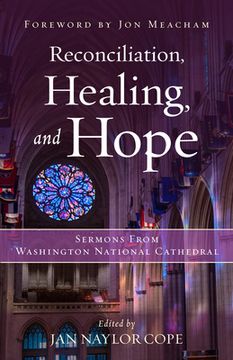 portada Reconciliation, Healing, and Hope: Sermons From Washington National Cathedral 