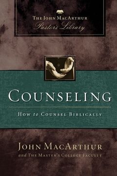 portada Counseling: How to Counsel Biblically (Macarthur Pastor'S Library) (en Inglés)