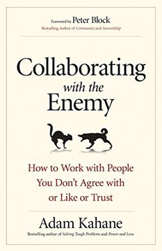 portada Collaborating With the Enemy: How to Work With People you Don't Agree With or Like or Trust (en Inglés)