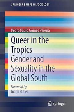 portada Queer in the Tropics: Gender and Sexuality in the Global South (Springerbriefs in Sociology) (en Inglés)