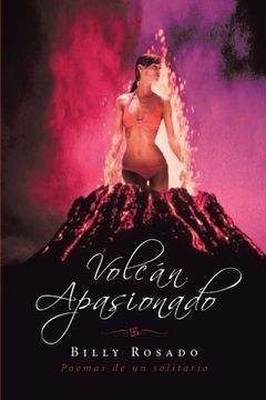 portada Volcan Apasionado: Poemas de un Solitario (in Spanish)