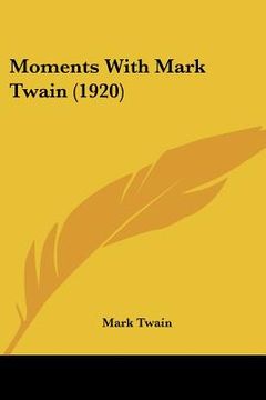 portada moments with mark twain (1920) (in English)