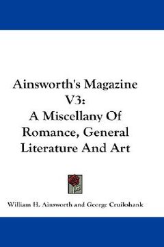 portada ainsworth's magazine v3: a miscellany of romance, general literature and art (en Inglés)