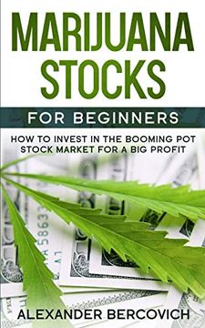 portada Marijuana Stocks for Beginners: How to Invest in the Booming pot Stock Market for a big Profit (en Inglés)