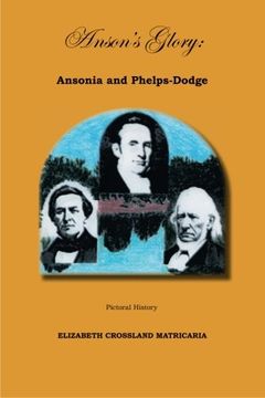 portada Anson's Glory: Ansonia and Phelps-Dodge