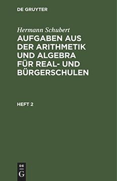 portada Hermann Schubert: Aufgaben aus der Arithmetik und Algebra für Real- und Bürgerschulen. Heft 2 (in German)