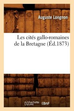 portada Les Cités Gallo-Romaines de la Bretagne (Éd.1873) 