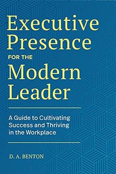 portada Executive Presence for the Modern Leader: A Guide to Cultivating Success and Thriving in the Workplace (in English)