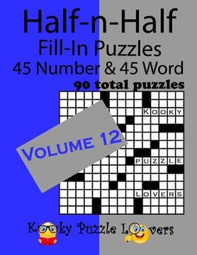 portada Half-n-Half Fill-In Puzzles, Volume 12: 45 Number and 45 Word (90 Total Puzzles) (en Inglés)