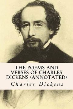 portada The Poems and Verses of Charles Dickens (annotated) (en Inglés)
