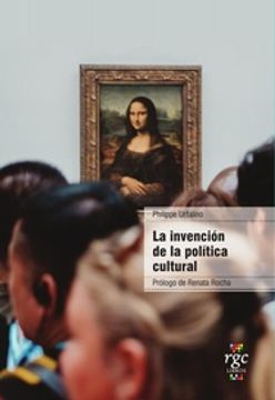 portada La Invención de la Política Cultural