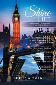 portada The Shine of Life: The Remarkable True Adventures of a Top London Lawyer