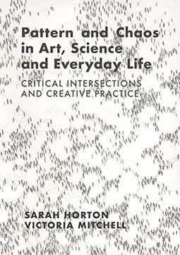 portada Pattern and Chaos in Art, Science and Everyday Life: Critical Intersections and Creative Practice (en Inglés)