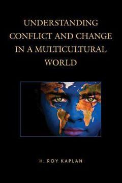 portada Understanding Conflict and Change in a Multicultural World (en Inglés)