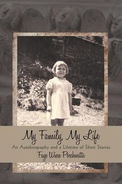 portada my family, my life: an autobiography and a lifetime of short stories (en Inglés)