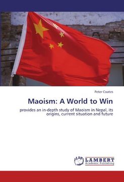 portada Maoism: A World to Win: provides an in-depth study of Maoism in Nepal, its origins, current situation and future