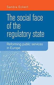 portada The Social Face of the Regulatory State: Reforming Public Services in Europe