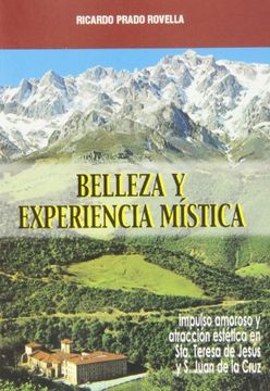 portada belleza y experiencia mística : impulso amoroso y atracción estética en santa teresa de jesús y san juan de la cruz