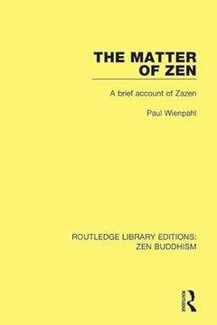 portada The Matter of Zen: A Brief Account of Zazen (en Inglés)