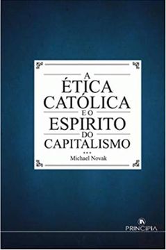 portada A Etica Catolica e o Espirito do Capitalismo (en Portugués)