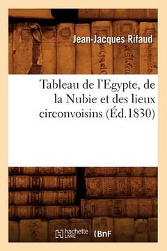 portada Tableau de l'Egypte, de la Nubie Et Des Lieux Circonvoisins (Éd.1830) (in French)