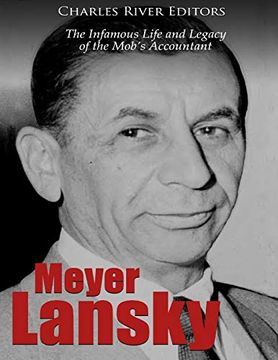 portada Meyer Lansky: The Infamous Life and Legacy of the Mob’S Accountant (en Inglés)