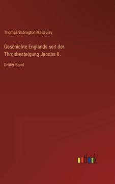 portada Geschichte Englands seit der Thronbesteigung Jacobs II.: Dritter Band (en Alemán)