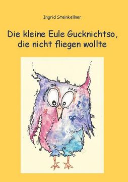 portada Die Kleine Eule Gucknichtso, die Nicht Fliegen Wollte (en Alemán)