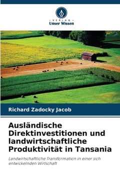 portada Ausländische Direktinvestitionen und landwirtschaftliche Produktivität in Tansania (en Alemán)