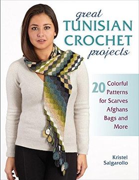 portada Great Tunisian Crochet Projects: 20 Colorful Patterns for Scarves, Afghans, Bags and More (in English)