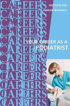 portada Your Career as a Podiatrist: Doctor of Podiatric Medicine (DPM) (en Inglés)