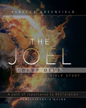 portada The Joel "Deep Dive" Bible Study: A Path of Repentance to RESToration Participant's Guide (en Inglés)