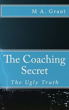portada The Coaching Secret - The Ugly Truth (en Inglés)