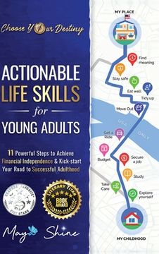portada Actionable Life Skills for Young Adults: 11 Powerful Steps to Achieve Financial Independence and Kick-start Your Road to Successful Adulthood (in English)