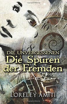 portada Die Spuren der Fremden: Zeitreise-Trilogie durch die Jahre 1952-89: Volume 1 (Die Unvergessenen)
