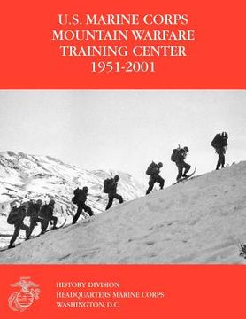 portada the u.s. marine corps mountain warfare training center 1951-2001 (en Inglés)