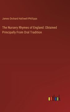 portada The Nursery Rhymes of England: Obtained Principally From Oral Tradition