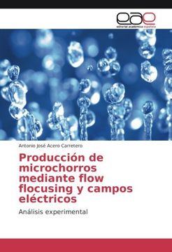 portada Producción de microchorros mediante flow flocusing y campos eléctricos: Análisis experimental
