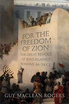 portada For the Freedom of Zion: The Great Revolt of Jews Against Romans, 66-74 ce (en Inglés)