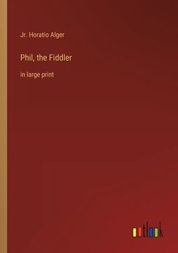 portada Phil, the Fiddler: in large print (en Inglés)