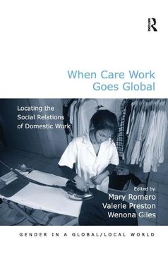 portada When Care Work Goes Global: Locating the Social Relations of Domestic Work