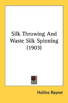 portada silk throwing and waste silk spinning (1903) (en Inglés)