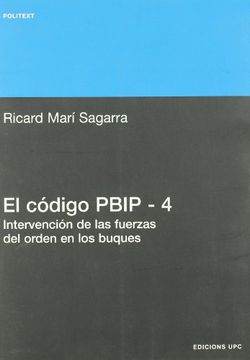 El Codigo Pbip 4: Intervencion de las Fuerzas del Orden en los Buques (in Catalá)