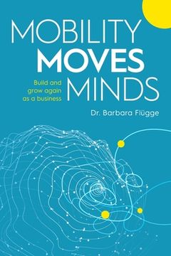 portada Mobility Moves Minds: Build and grow again as a business (en Inglés)