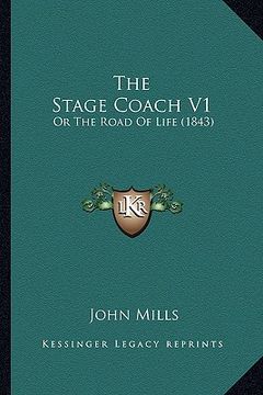 portada the stage coach v1: or the road of life (1843) (en Inglés)