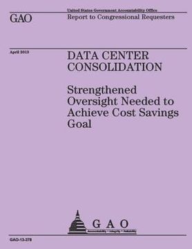 portada Report to Congressional Requesters: Data Center Consolidation (en Inglés)