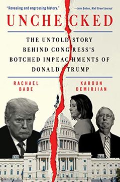 portada Unchecked: The Untold Story Behind Congress's Botched Impeachments of Donald Trump (en Inglés)